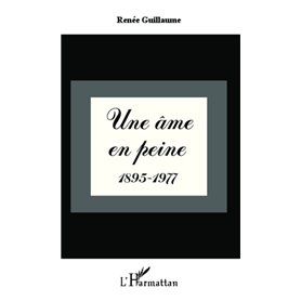 Une âme en peine 1895-1977