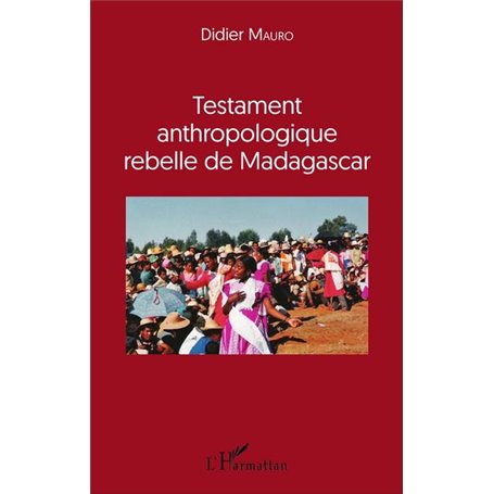 Testament anthropologique rebelle de Madagascar