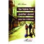 Se taire tue, parler aussi , pas les mêmes