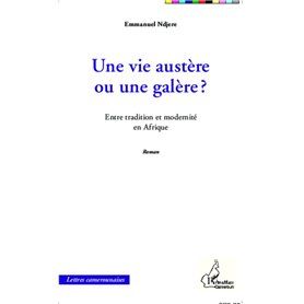 Une vie austère ou une galère ?