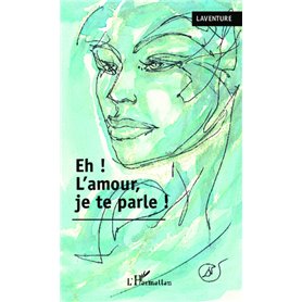 Eh ! L'amour je te parle !