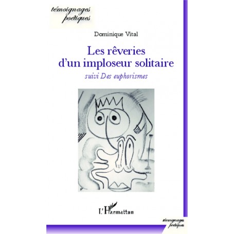 Les rêveries d'un imploseur solitaire suivi Des euphorismes