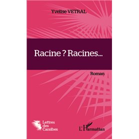Racine ? Racines...