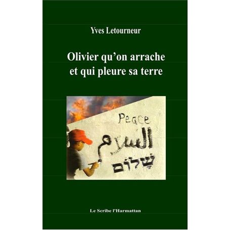Olivier qu'on arrache et qui pleure sa terre