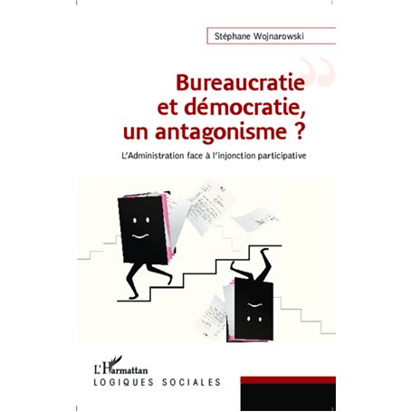 Bureaucratie et démocratie, un antagonisme ?