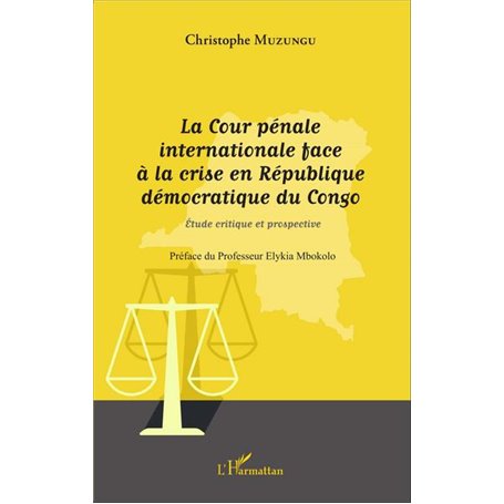 La Cour pénale internationale face à la crise en République démocratique du Congo