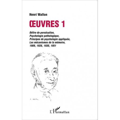 Oeuvres 1 : délire de persécution, psychologie pathologique