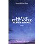 La nuit était notre seule arme
