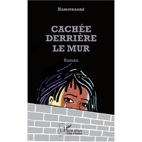 Cachée derrière le mur