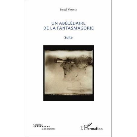 Un abécédaire de la fantasmagorie