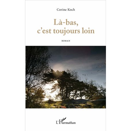 Là-bas, c'est toujours loin