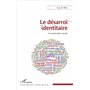 Le désarroi identitaire