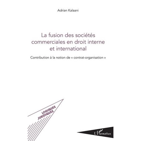 La fusion des sociétés commerciales en droit interne et international