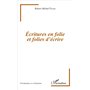 Écritures en folie et folies d'écriture