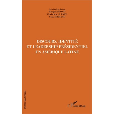 Discours, Identité et Leadership présidentiel en Amérique Latine