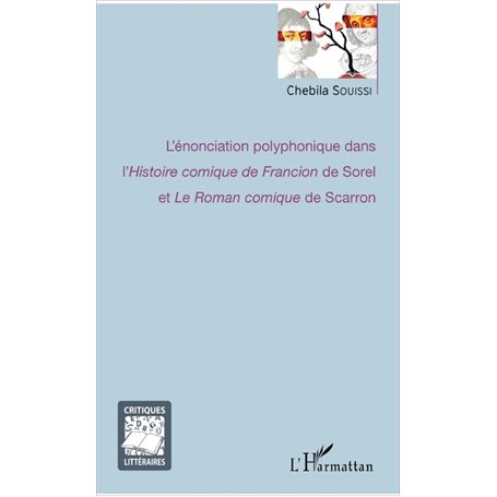 L'énonciation polyphonique dans l'-em+Histoire comique de Francion-/em+ de Sorel et -em+Le Roman comique-/em+ de Scarron