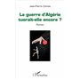 La guerre d'Algérie tuerait-elle encore ?