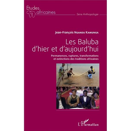 Les Baluba d'hier et d'aujourd'hui