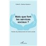 Mais que font les services sociaux ?