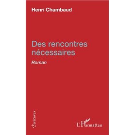 Des rencontres nécessaires