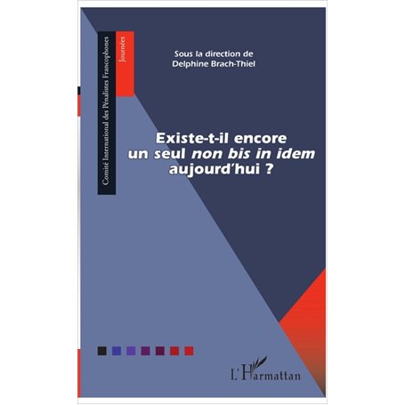 Existe-t-il encore un seul "non bis in idem" aujourd'hui ?