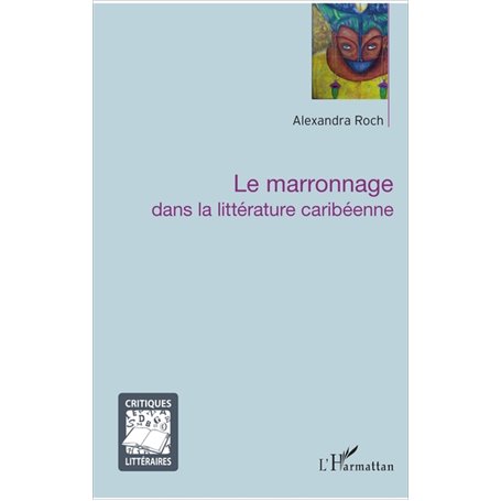 Le marronnage dans la littérature caribéenne