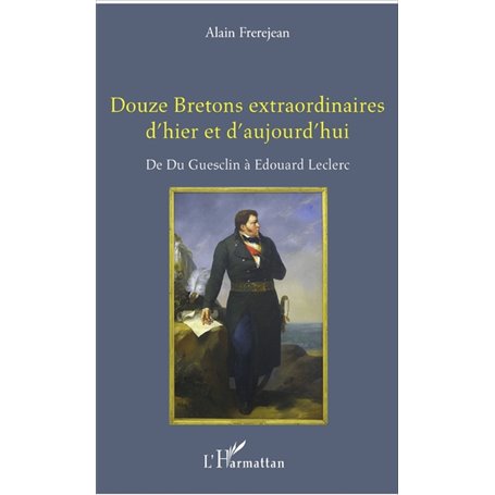 Douze Bretons extraordinaires d'hier et d'aujourd'hui