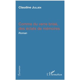 Comme du verre brisé, des éclats de mémoires