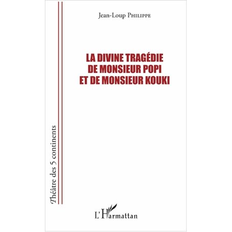 La divine tragédie de Monsieur Popi et de Monsieur Kouki