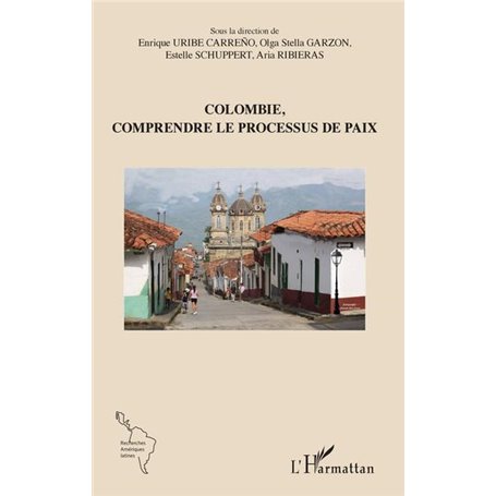 Colombie, comprendre le processus de paix