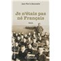 JE N'ETAIS PAS NE FRANCAIS