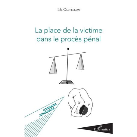 La place de la victime dans le procès pénal