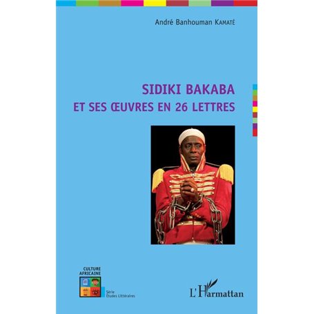 Sidiki Bakaba et ses oeuvres en 26 lettres