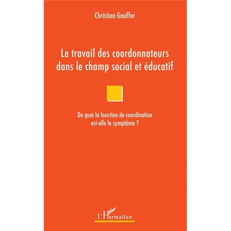 Le travail des coordonnateurs dans le champ social et éducatif
