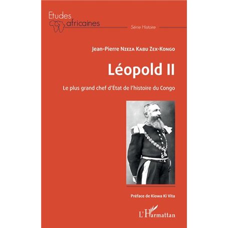 Léopold II Le plus grand chef d'Etat de l'histoire du Congo