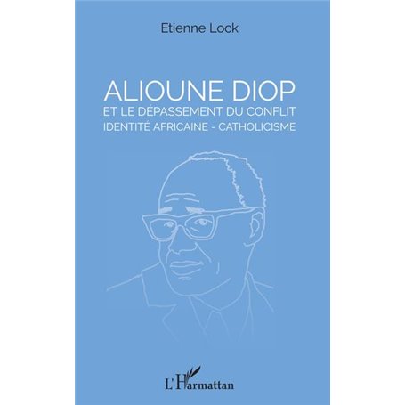 Alioune Diop et le dépassement du conflit identité africaine - catholicisme