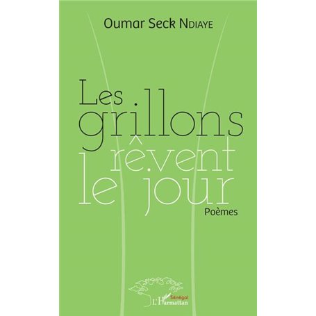 Les grillons rêvent le jour