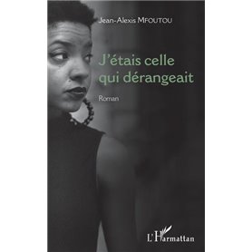 J'étais celle qui dérangeait