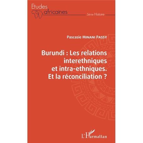 Burundi les relations interethniques et intra-ethniques. Et la réconciliation ?
