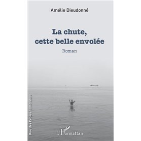 La chute, cette belle envolée