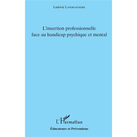 L'insertion professionnelle face au handicap psychique et mental