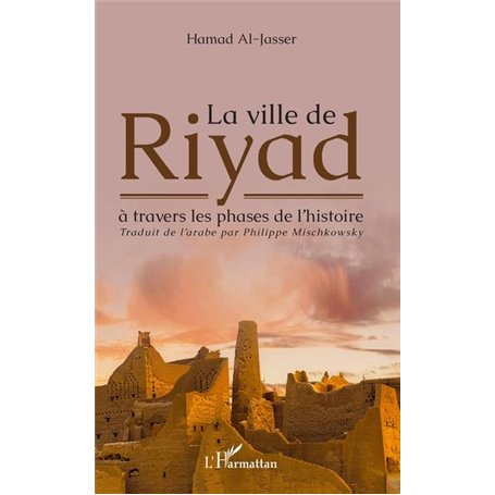 La ville de Riyad à travers les phases de l'histoire