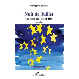 NUIT DE JUILLET LA RAFLE DU VEL D'HIV NOUVELLES