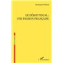 Le débat fiscal : une passion française