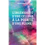 L'ingéniosité d'une cellule à la pointe d'une plume !