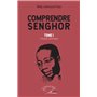 Comprendre Senghor Tome 1