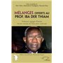 Mélanges offerts au Prof. Iba Der Thiam. Professeur agrégé d'histoire