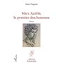 Marc Aurèle, le premier des hommes
