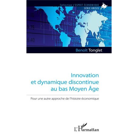 Innovation et dynamique discontinue au bas Moyen Âge