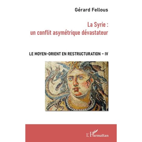 La Syrie : un conflit asymétrique dévastateur